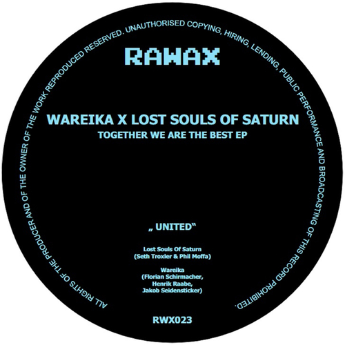 Wareika x Lost Souls Of Saturn x Sonja Moonear - Together We Are The Best EP [RWX023]